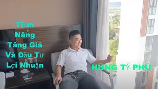 HÙNG TỶ PHÚ  Tiềm Năng Tăng Giá Và Đầu Tư Lợi Nhuận [upl. by Artekal]