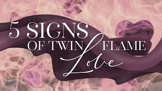 5 Signs of Twin Flame Love [upl. by Ramhaj]