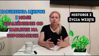 Cz 1  Uzależniona od tabletek na uspokojenie Moje zaburzenia lękowe i uzależnienia [upl. by Sherrer]