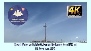 Etwas Winter und viele Wolken am Riedberger Horn 1792 m 12 November 2024 [upl. by Boothman]