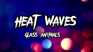 Heat waves  1 hour  GlassAnimals [upl. by Hairam660]