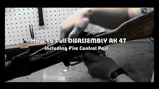 FULL Disassembly AK47  Fire Control Part  easy and Simple Guide [upl. by Shalna]