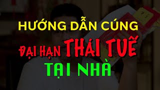 CÚNG THÁI TUẾ NĂM 2025 TẠI NHÀ [upl. by Yecies]