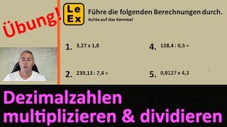 Dezimalzahlen multiplizieren und dividieren  Übung  LeEx rechnet [upl. by Eniamrej]