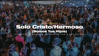 Solo Cristo Hermoso  EspontáneoSelah Worship ftfactordecambio MatthewHotton ampJosyFischer [upl. by Akcimat]