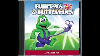 Bullfrogs amp Butterflies  God Loves Fun  Album [upl. by Mount]