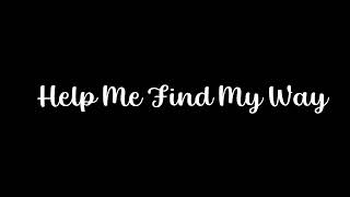 Help Me Find My Way [upl. by Celio]