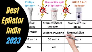 Best Epilators in India 2023  Philips vs Braun Silk vs iGRid Epilator [upl. by Nosinned]