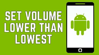 How To Set Android Volume Lower Than Lowest Level [upl. by Eiralc641]