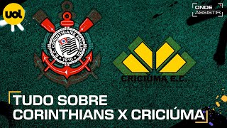 CORINTHIANS X CRICIÚMA ONDE ASSISTIR AO VIVO HORÁRIO E ESCALAÇÕES PELO BRASILEIRÃO [upl. by Massimiliano]