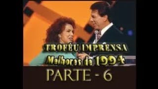 Troféu Imprensa Melhores de 1994  Parte 6 Repost [upl. by Bashemeth]