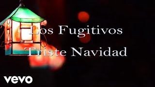 Los Fugitivos  Triste Navidad Lyric Video [upl. by Aderf]