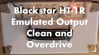 Blackstar HT1R Emulated Output Clean  Overdrive [upl. by Cirone]