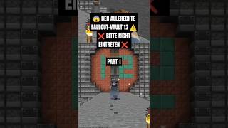 😱 DER ALLERECHTE FALLOUTVAULT 12 ⚠️❌ BITTE NICHT EINTRETEN ❌ Part 1 fallout minecraft shorts [upl. by Eladnwahs936]