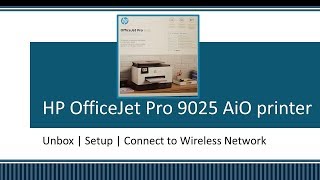 HP OfficeJet Pro 9020  9022  9025  9028 printer  Unbox Setup amp Connect to 5 GHz network [upl. by Ligetti]