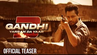 Gandhi 3 Official Teaser Dev Kharoud  Aditi Arya  Dakshajit Singh  New Punjabi Movie 30 August [upl. by Sello]