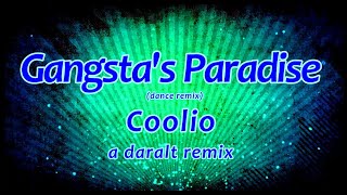 Gangstas Paradise dance remix  Coolio  A Daralt Remix [upl. by Wil]