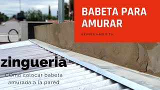 Cómo colocar una babeta sobre pared de amurar de forma fácil y práctica babeta zingueria [upl. by Rafaelle909]