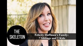 Felicity Huffmans Family 7 Siblings and 2 Daughters [upl. by Materi]