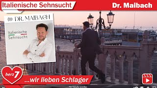 Dr Maibach  Italienische Sehnsucht 7usHerz7 [upl. by Bobine]