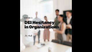 Diversity Equity and Inclusion Hesitancy In Organizations [upl. by Adirem]