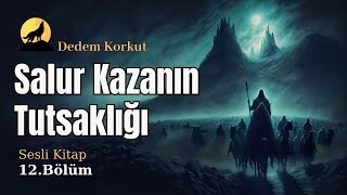 Salur Kazanın Tutsaklığı  Dede Korkut Hikayeleri  Anahtar Sesli Kitap [upl. by Adilen553]