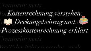 Kostenrechnung verstehen Deckungsbeitrag und Prozesskostenrechnung erklärt [upl. by Inaleon]