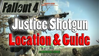 Fallout 4  Justice Shotgun  Unique Weapon Location And Guide [upl. by Ttam703]