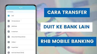 Cara Pindah Duit Atau Transfer Money Dari Akaun RHB Ke Akaun Bank Lain Melalui RHB Mobile Banking [upl. by Atiuqcaj836]