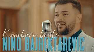 NINO BAJREKTAREVIC  KONOBARU BRATE  2024 Official video [upl. by Nilam21]