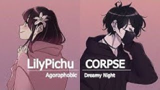 CORPSE amp LilyPichu  Agoraphobic amp Dreamy Night Mash Up Lyrical Version 1 HOUR EXTENDED LOOP [upl. by Ibrik]