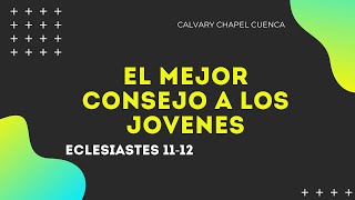 EL MEJOR CONSEJO A LOS JOVENES 016 ECLESIASTES 1112 PREDICA PARA JOVENES [upl. by Deyas171]