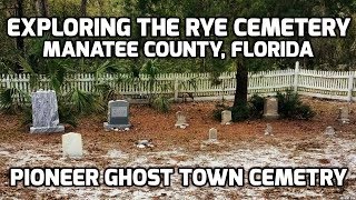 Rye Settlement Cemetery  Florida Ghost Town in Manatee County [upl. by Pepe]