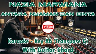 Nazia Marwiana  Antara Nyaman dan Cinta Karaoke  Key Ab Transpose G  Guitar Chord [upl. by England]