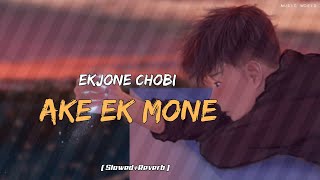 Ekjone Chobi Ake Ek Mone SlowedReverb  Tomar Ghore Boshot Kore Koyjona  Anirban  MUSIC WORLD [upl. by Nauaj]