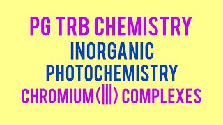 PG TRB CHEMISTRY UNIT6 INORGANIC PHOTOCHEMISTRY [upl. by Akimet]