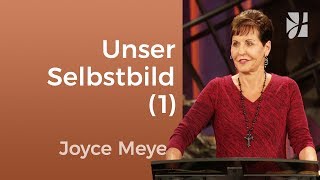 Unser Selbstbild und unsere Zukunft 1 – Joyce Meyer – Persönlichkeit stärken [upl. by Dita]