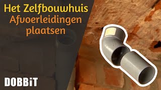 Het Zelfbouwhuis – Afvoerleidingen plaatsen [upl. by Kcirred]