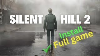 How to install Silent hill 2 Remake Full game permanent [upl. by Aneeh]