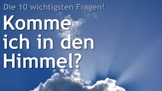 Die 10 wichtigsten Fragen 5  Komme ich in den Himmel [upl. by Urial]