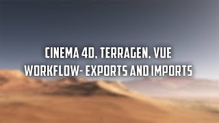 Workflow between Cinema4D Terragen and Vue How to use FBX and OBJ [upl. by Atilahs658]