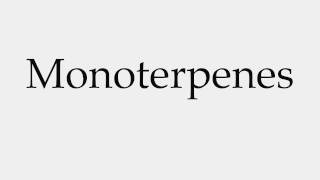 How to Pronounce Monoterpenes [upl. by Enilorak402]