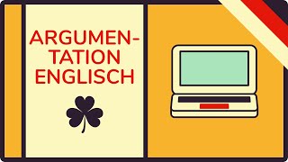 Argumentation Englisch schreiben  inkl Beispielsätze amp Raster animiert 🇩🇪 [upl. by Hashum]