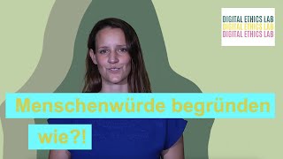 Menschenwürde begründen – wie  DIGITAL ETHICS LAB [upl. by Yrakaz359]