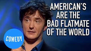 Why Some Americans Are More Irritating than Others  Dylan Moran Yeah Yeah Yeah  Universal Comedy [upl. by Dunlavy297]