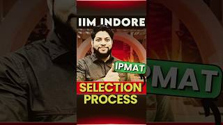 IIM Indore IPMAT 2025 Complete Selection Process Explained😍 shorts [upl. by Oreste410]