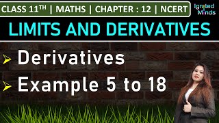 Class 11th Maths  Derivatives  Example 5 to 18  Chapter 12 Limits amp Derivatives  NCERT [upl. by Enialahs]