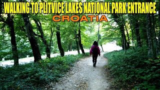 WALKING TO PLITVICE LAKES NATIONAL PARK ENTRANCE IN CROATIA  4K [upl. by Hairas971]