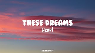 Heart  These Dreams Lyrics [upl. by Alyar]