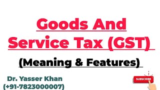 Goods And Service Tax  GST  Introduction Of GST  Features Of GST  Meaning Of GST [upl. by Neelya]